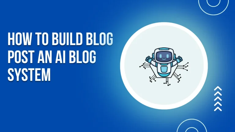 Read more about the article How to Build Blog Post an AI Blog System in 2025 – Full Guide for Beginners