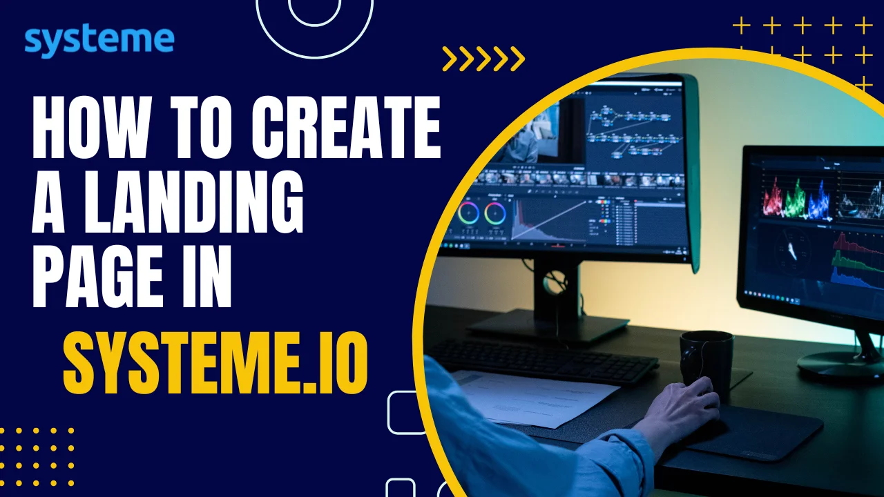 You are currently viewing How to Create a Landing Page in Systeme.io