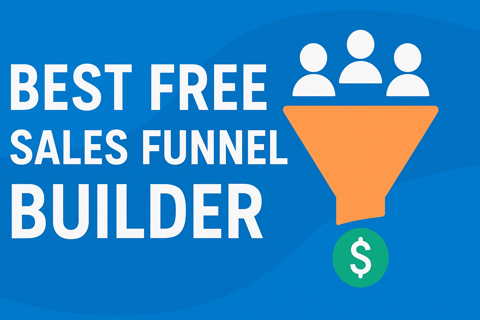 You are currently viewing Best Free Sales Funnel Builder Compared: Which One Is Right for You?