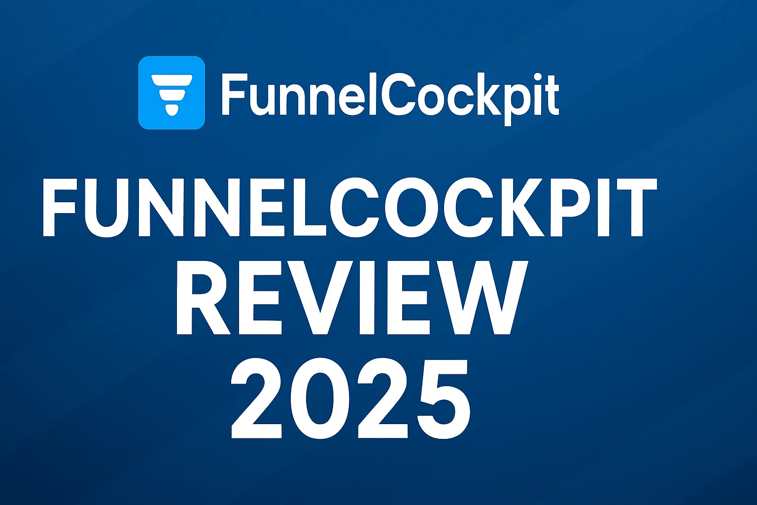You are currently viewing FunnelCockpit Review 2025: Honest & Powerful Review, Pros & Cons, and Who It’s For