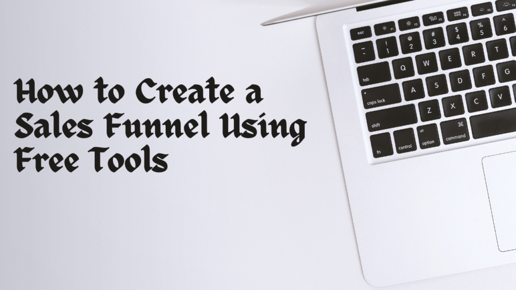 Sales Funnel Using Free Tools