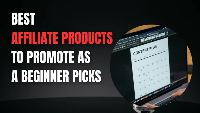 Read more about the article Best Affiliate Products to Promote as a Beginner (2025 Picks)